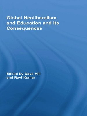 cover image of Global Neoliberalism and Education and its Consequences